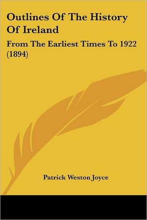 Outlines Of The History Of Ireland de Patrick Weston Joyce