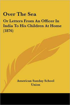 Over The Sea de American Sunday School Union