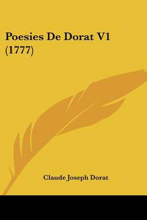 Poesies De Dorat V1 (1777) de Claude Joseph Dorat