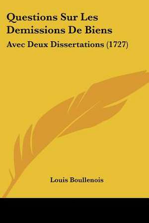 Questions Sur Les Demissions De Biens de Louis Boullenois