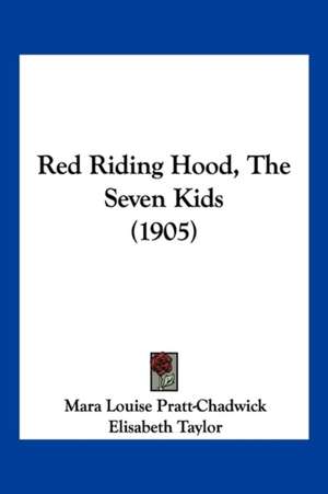 Red Riding Hood, The Seven Kids (1905) de Mara Louise Pratt-Chadwick