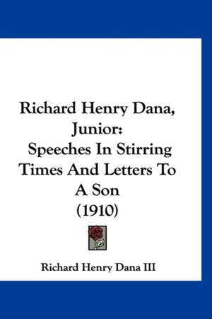 Richard Henry Dana, Junior de Richard Henry III Dana