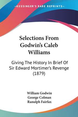 Selections From Godwin's Caleb Williams de William Godwin