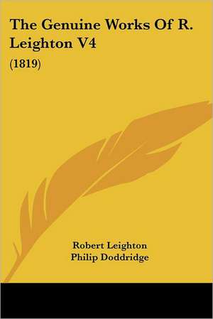 The Genuine Works Of R. Leighton V4 de Robert Leighton