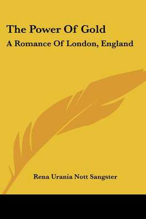 The Power Of Gold de Rena Urania Nott Sangster