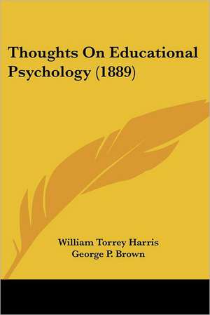 Thoughts On Educational Psychology (1889) de William Torrey Harris