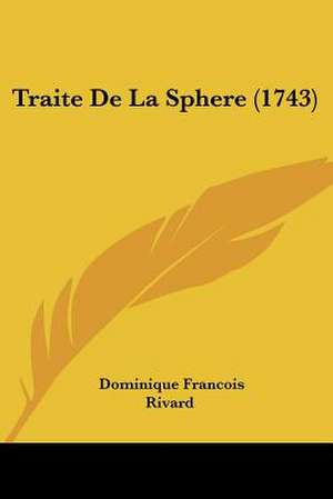 Traite De La Sphere (1743) de Dominique Francois Rivard