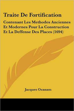 Traite De Fortification de Jacques Ozanam