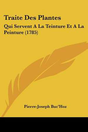 Traite Des Plantes de Pierre-Joseph Buc'Hoz