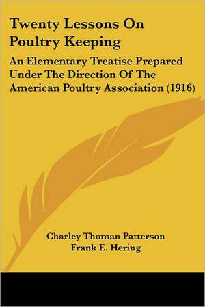 Twenty Lessons On Poultry Keeping de Charley Thoman Patterson