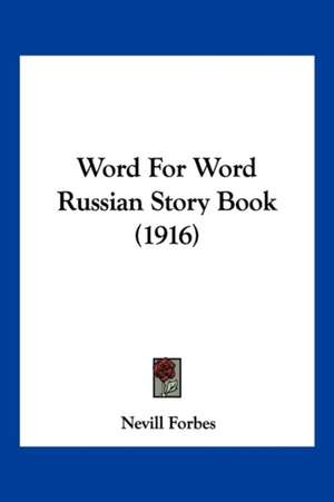 Word For Word Russian Story Book (1916) de Nevill Forbes