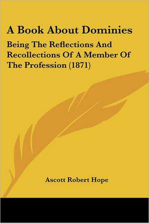 A Book About Dominies de Ascott Robert Hope