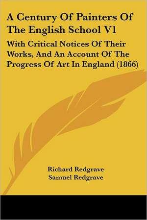 A Century Of Painters Of The English School V1 de Richard Redgrave