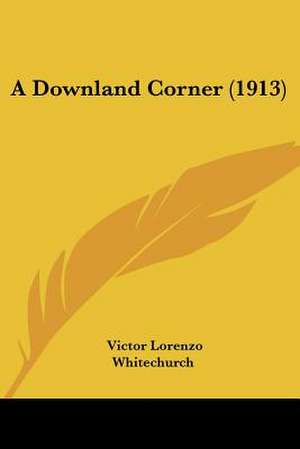A Downland Corner (1913) de Victor Lorenzo Whitechurch