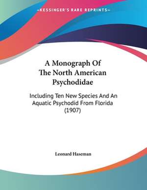 A Monograph Of The North American Psychodidae de Leonard Haseman