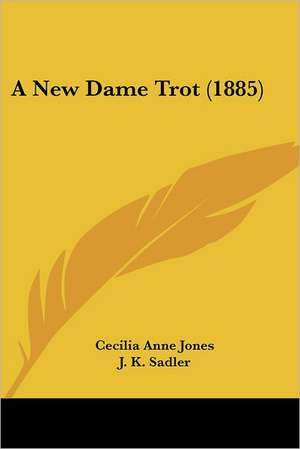 A New Dame Trot (1885) de Cecilia Anne Jones