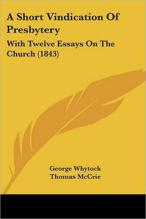 A Short Vindication Of Presbytery de George Whytock