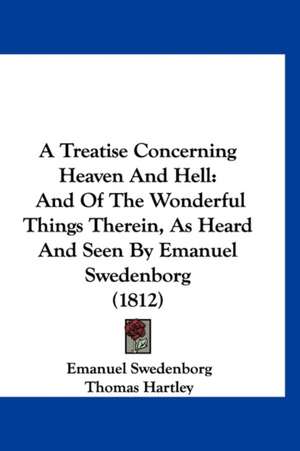 A Treatise Concerning Heaven And Hell de Emanuel Swedenborg