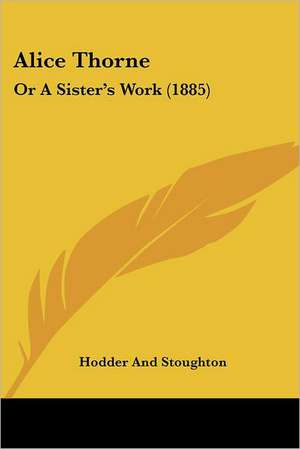 Alice Thorne de Hodder And Stoughton