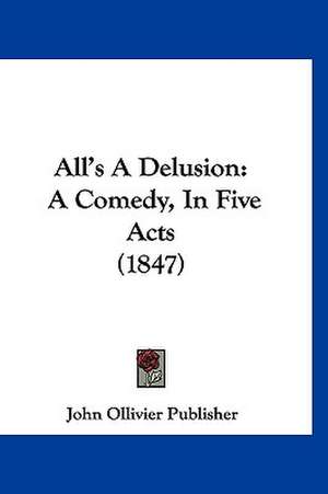 All's A Delusion de John Ollivier Publisher