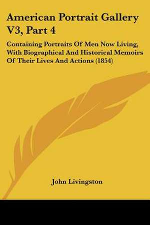 American Portrait Gallery V3, Part 4 de John Livingston