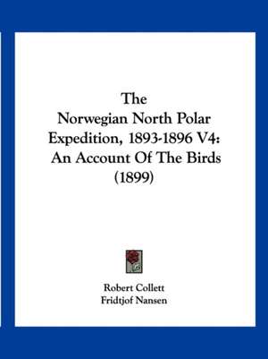 The Norwegian North Polar Expedition, 1893-1896 V4 de Robert Collett