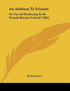 An Address To Friends de Eli Kirk Price