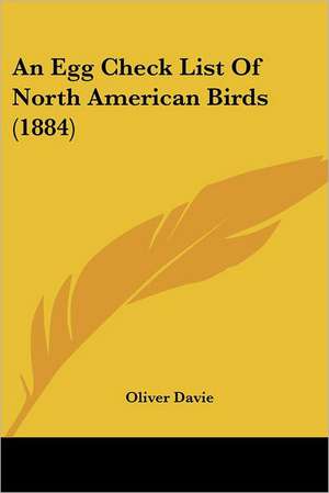 An Egg Check List Of North American Birds (1884) de Oliver Davie