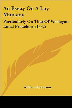 An Essay On A Lay Ministry de William Robinson