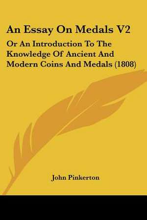 An Essay On Medals V2 de John Pinkerton