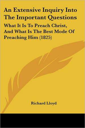 An Extensive Inquiry Into The Important Questions de Richard Lloyd