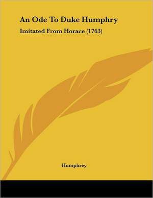 An Ode To Duke Humphry de Humphrey