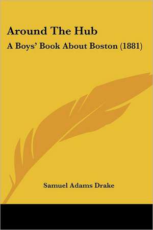 Around The Hub de Samuel Adams Drake