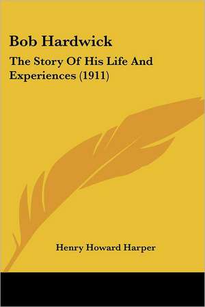 Bob Hardwick de Henry Howard Harper