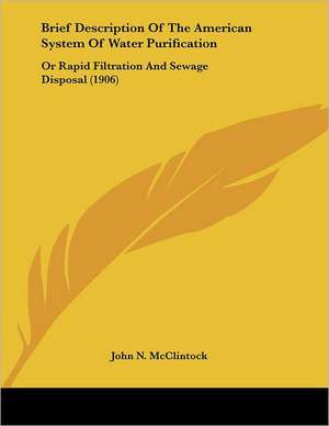 Brief Description Of The American System Of Water Purification de John N. McClintock