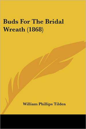 Buds For The Bridal Wreath (1868) de William Phillips Tilden