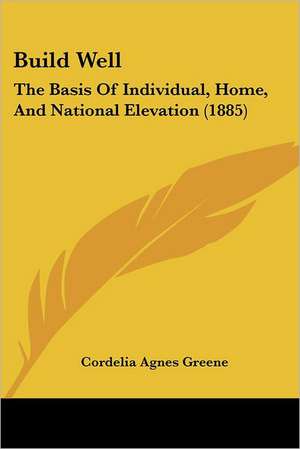Build Well de Cordelia Agnes Greene
