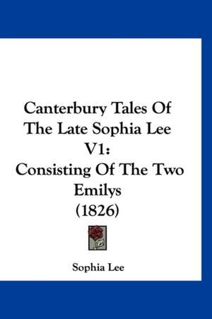 Canterbury Tales Of The Late Sophia Lee V1 de Sophia Lee