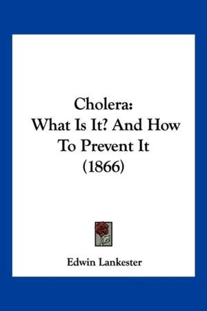 Cholera de Edwin Lankester