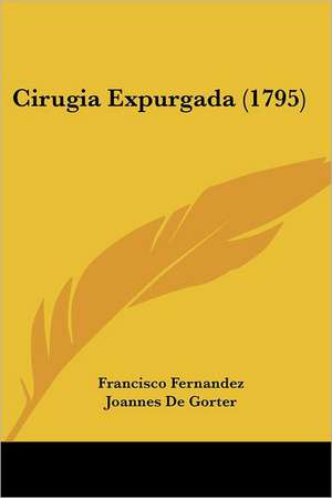 Cirugia Expurgada (1795) de Francisco Fernandez