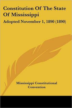 Constitution Of The State Of Mississippi de Mississippi Constitutional Convention