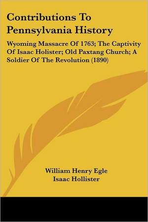 Contributions To Pennsylvania History de William Henry Egle