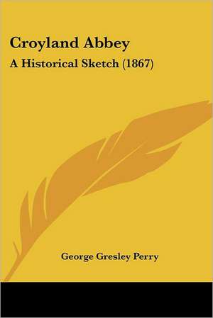 Croyland Abbey de George Gresley Perry