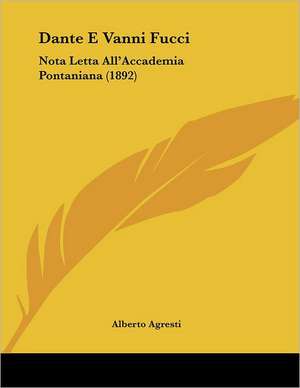Dante E Vanni Fucci de Alberto Agresti