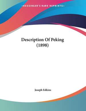 Description Of Peking (1898) de Joseph Edkins