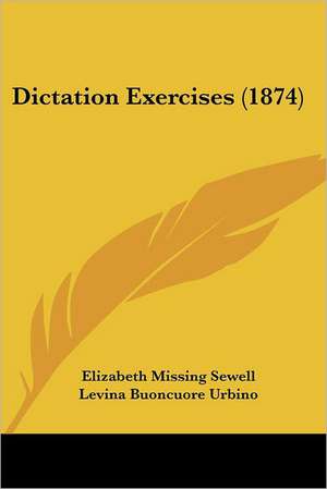 Dictation Exercises (1874) de Elizabeth Missing Sewell