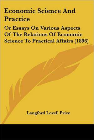 Economic Science And Practice de Langford Lovell Price