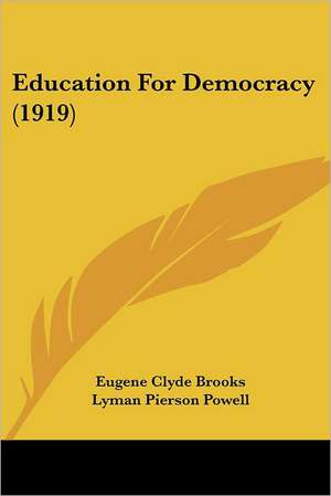 Education For Democracy (1919) de Eugene Clyde Brooks