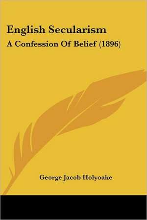 English Secularism de George Jacob Holyoake