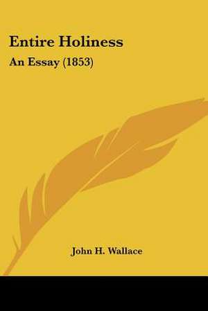 Entire Holiness de John H. Wallace